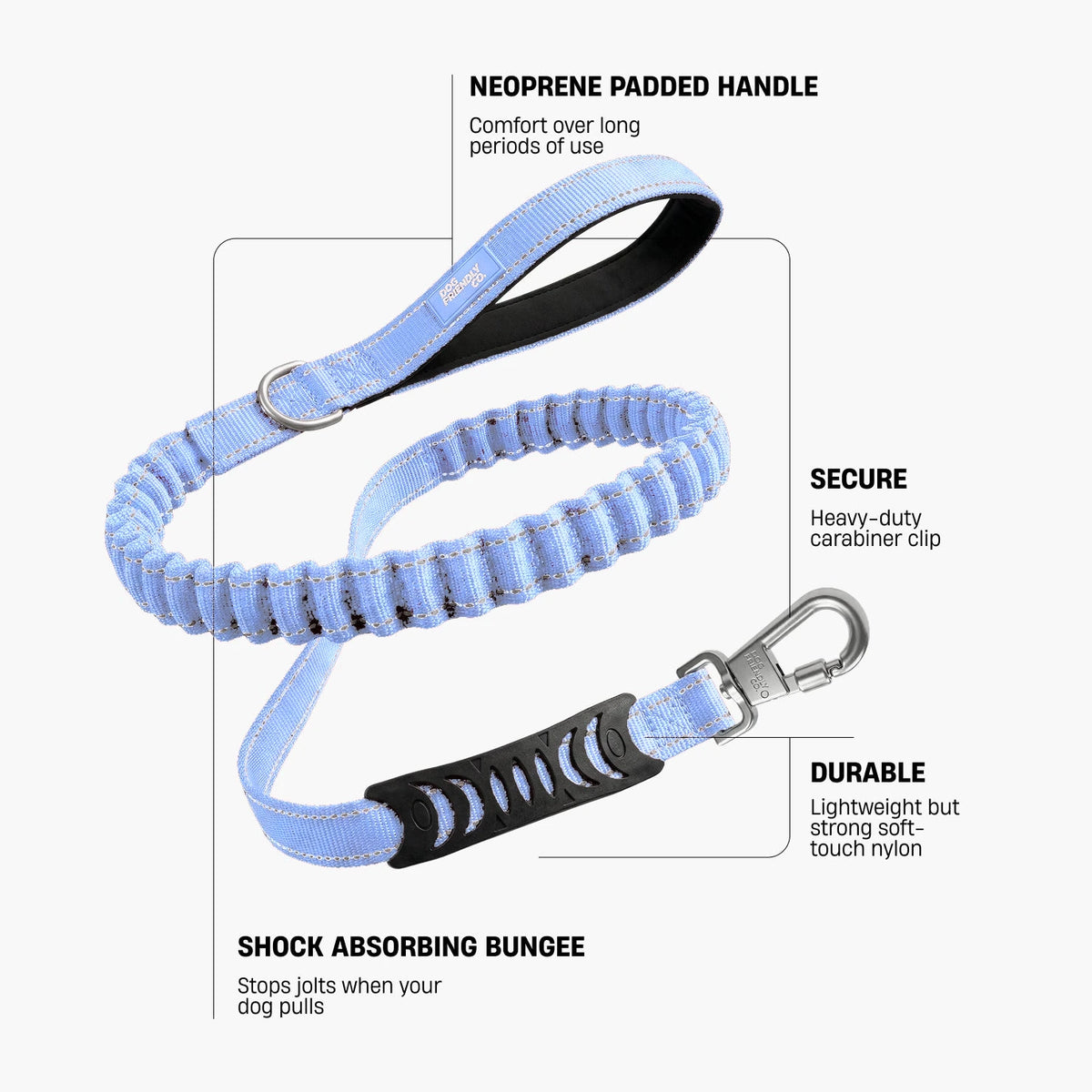 Air bungee leash. Neoprene padded handle: comfort over long periods of use. Secure: heavy-duty carabiner clip. Durable: lightweight but strong soft-touch nylon. Shock absorbing bungee: stops jolts when your dog pulls.